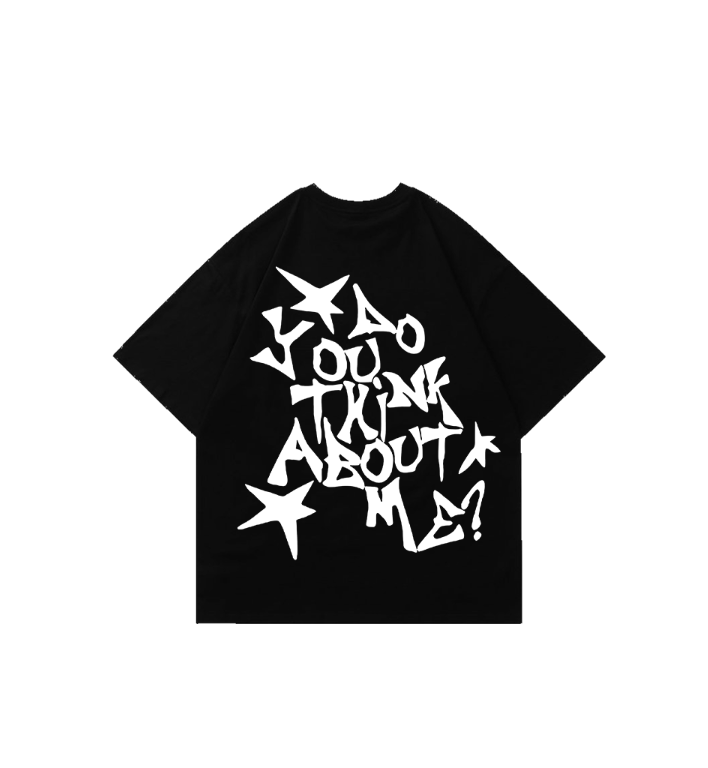 DO YOU THINK ABOUT ME? OVERSIZE TEE